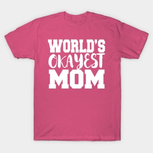 World's Okayest Mom T-Shirt